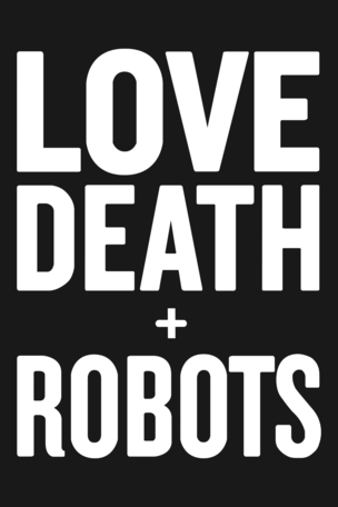 Love, Death & Robots