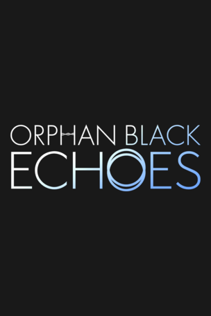 Orphan Black: Echoes