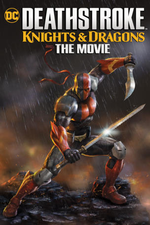 Deathstroke: Knights & Dragons - The Movie