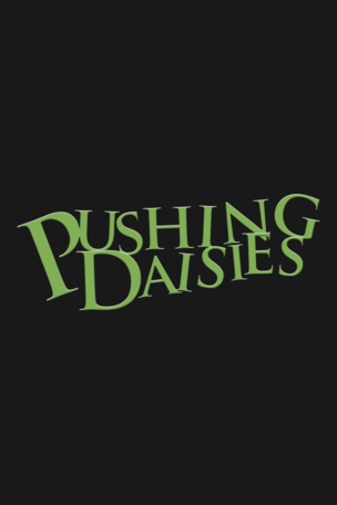 Pushing Daisies